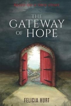 The Gateway of Hope - Hurt, Felicia