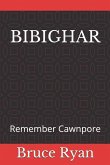 Bibighar: Remember Cawnpore