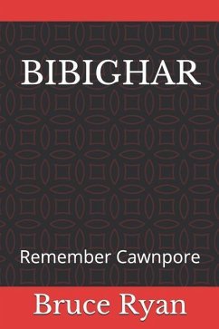 Bibighar: Remember Cawnpore - Ryan, Bruce