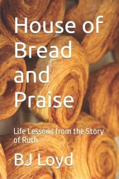 House of Bread and Praise - Loyd, Bj