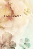 I Am Grateful