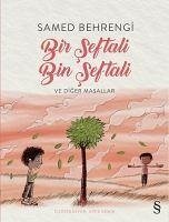 Bir Seftali Bin Seftali ve Diger Masallar - Behrengi, Samed