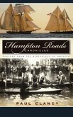 Hampton Roads Chronicles: History from the Birthplace of America