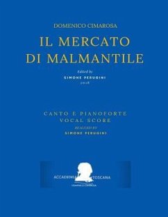 Cimarosa: Il Mercato Di Malmantile: (Canto E Pianoforte - Vocal Score) - Lorenzi, Giovan Battista; Cimarosa, Domenico