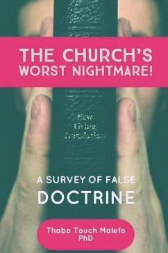 The Church's Worst Nightmare!: A Survey of False Doctrine - Malefo, Thabo Touch