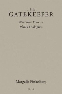 The Gatekeeper: Narrative Voice in Plato's Dialogues - Finkelberg, Margalit