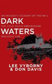 Dark Waters: An Insider's Account of the Nr-1, the Cold War's Undercover Nuclear Sub