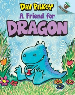 A Friend for Dragon: An Acorn Book (Dragon #1) - Pilkey, Dav