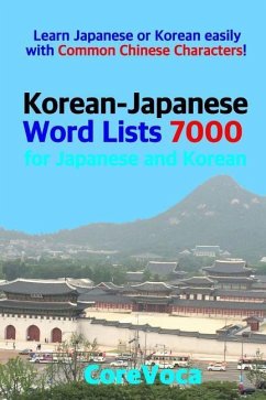 Korean-Japanese Word Lists 7000 for Japanese and Korean: Learn Japanese or Korean Easily with Common Chinese Characters! - Kim, Taebum