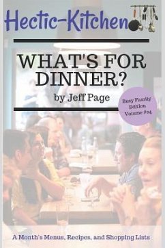 What's for Dinner?: Simple, Time-Saving, Budget-Friendly Meal Plans, Recipes, and Shopping Lists for an Entire Month - Page, Jeff