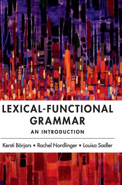 Lexical-Functional Grammar - Börjars, Kersti; Nordlinger, Rachel; Sadler, Louisa