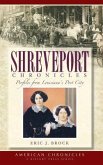 Shreveport Chronicles: Profiles from Louisiana's Port City