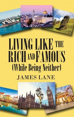 Living Like the Rich and Famous (While Being Neither) - Lane, James