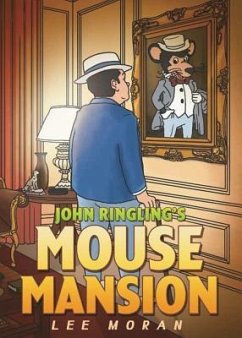 John Ringling's Mouse Mansion - Moran, Lee