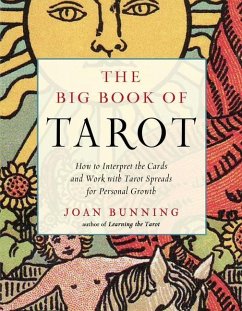 The Big Book of Tarot: How to Interpret the Cards and Work with Tarot Spreads for Personal Growth - Bunning, Joan (Joan Bunning)