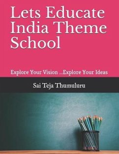 Lets Educate India Theme School: Explore Your Vision ...Explore Your Ideas - Thumuluru, Sai Teja