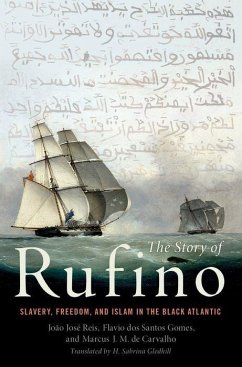 The Story of Rufino - Reis, João José; Gomes, Flávio Dos Santos; Carvalho, Marcus J M de; Gledhill, Sabrina