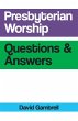 Presbyterian Worship Questions and... - Bild 1