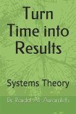 Turn Time Into Results: Systems Theory