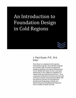 An Introduction to Foundation Design in Cold Regions - Guyer, J. Paul