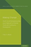 Making Change: Youth Social Entrepreneurship as an Approach to Positive Youth and Community Development