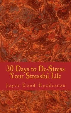 30 Days to De-Stress Your Stressful Life - Henderson, Joyce Good
