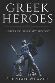 Greek Heroes: Heroes of Greek Mythology