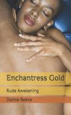 Enchantress Gold: Rude Awakening