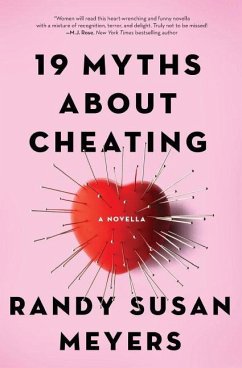 19 Myths About Cheating: A Novella - Meyers, Randy Susan