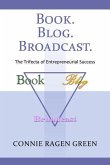 Book Blog Broadcast: The Trifecta of Entrepreneurial Success