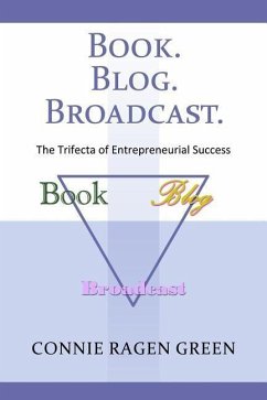 Book Blog Broadcast: The Trifecta of Entrepreneurial Success - Green, Connie Ragen