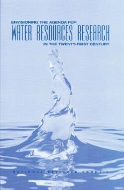 Envisioning the Agenda for Water Resources Research in the Twenty-First Century - National Research Council; Division On Earth And Life Studies; Water Science And Technology Board