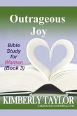 Outrageous Joy: Bible Study for Women (Book 3)