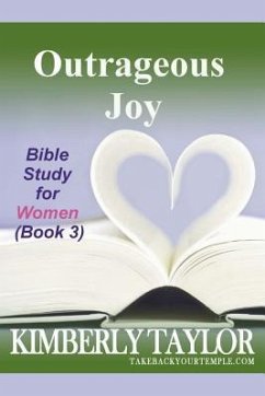 Outrageous Joy: Bible Study for Women (Book 3) - Taylor, Kimberly