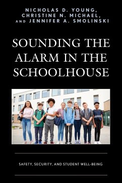 Sounding the Alarm in the Schoolhouse - Young, Nicholas D.; Michael, Christine N.; Smolinski, Jennifer A.