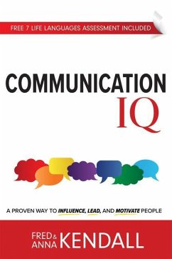 Communication IQ: A Proven Way to Influence, Lead, and Motivate People - Kendall, Fred; Kendall, Anna