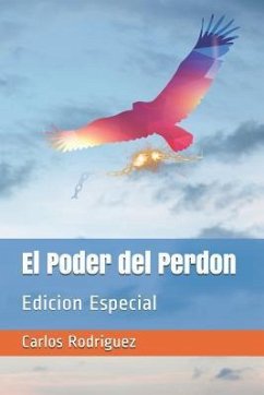 El Poder del Perdon: Edicion Especial - Rodriguez, Carlos