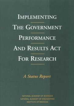 Implementing the Government Performance and Results ACT for Research - Institute Of Medicine; National Academy Of Engineering; National Academy Of Sciences; Policy And Global Affairs; Committee on Science Engineering and Public Policy