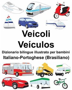 Italiano-Portoghese (Brasiliano) Veicoli/Veículos Dizionario bilingue illustrato per bambini - Carlson, Richard