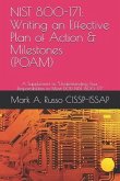 Nist 800-171: Writing an Effective Plan of Action & Milestones (POAM): A Supplement to Understanding Your Responsibilities to Meet D