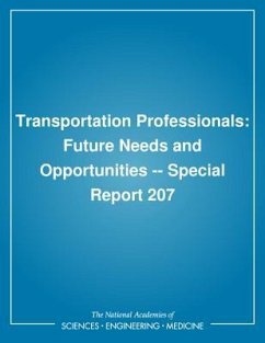 Transportation Professionals: Future Needs and Opportunities -- Special Report 207 - Transportation Research Board