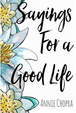 Sayings For A Good Life - Chopra, Annie