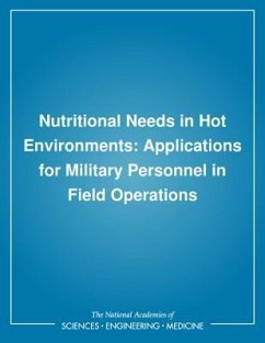 Nutritional Needs in Hot Environments - Institute Of Medicine; Committee on Military Nutrition Research