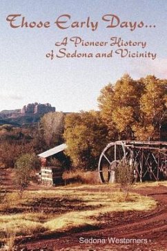 Those Early Days: A Pioneer History of Sedona and Vicinity - Westerners, Sedona