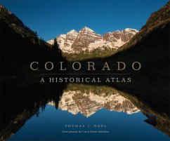 Colorado: A Historical Atlas - Noel, Thomas J.