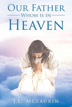 Our Father Whom is in Heaven - Mclaurin, J. L