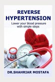 Reverse Hypertension: Lower Your High Blood Pressure with Simple Steps