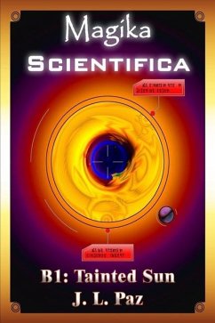 Magika Scientifica B1: Tainted Sun - Paz, Juan Luis