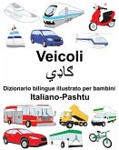 Italiano-Pashtu Veicoli Dizionario bilingue illustrato per bambini