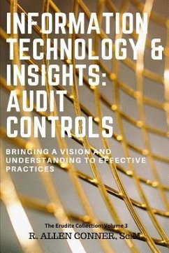 Information Technology & Insights: Audit Controls: Bringing a Vision and Understanding to Effective Practices - Conner, R. Allen